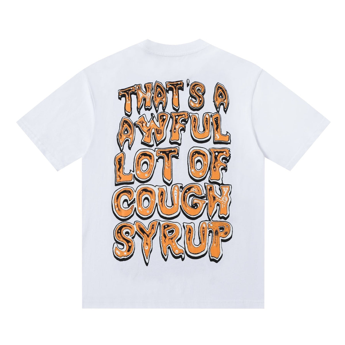 THAT'S A AWFUL LOT OF COUGH SYRUP Front & Back Graphic T-Shirt